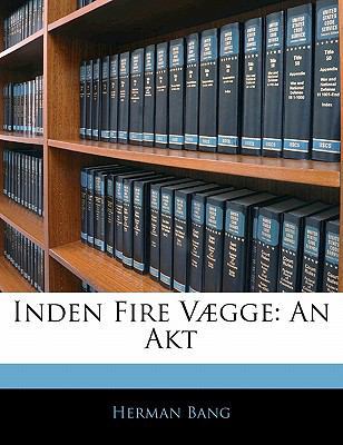 Inden Fire Vægge: An Akt [Danish] 1141382466 Book Cover