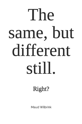 The same, but different still.: Right? B09GJPCSZN Book Cover
