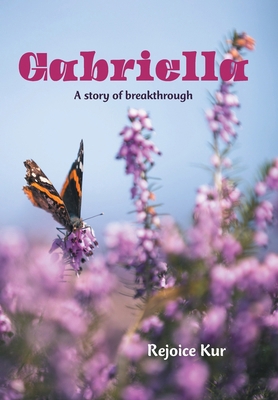 Gabriella: A story of breakthrough B0F521BNP6 Book Cover