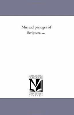 Misread Passages of Scripture. ... 1425510337 Book Cover