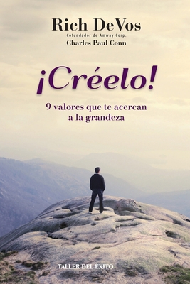 ¡Créelo!: 9 valores que te acercan a la grandeza [Spanish] 1607389061 Book Cover