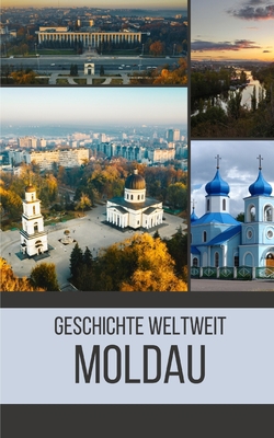 Moldau: Geschichte weltweit [German] B0C6BWMFG3 Book Cover