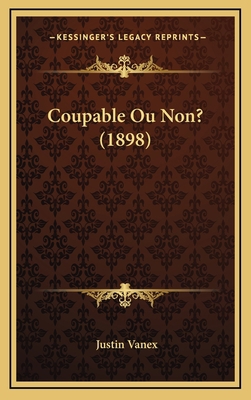 Coupable Ou Non? (1898) [French] 116899330X Book Cover