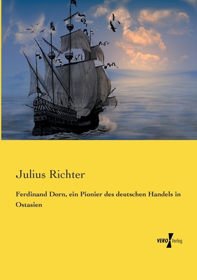 Ferdinand Dorn, ein Pionier des deutschen Hande... [German] 3956105060 Book Cover