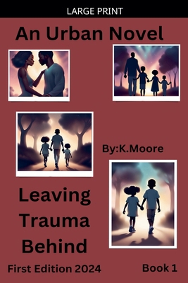 Leaving Trauma Behind [Large Print] B0GSP4V82S Book Cover
