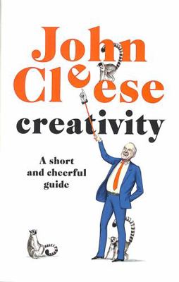 Creativity: A Short and Cheerful Guide 1786332256 Book Cover