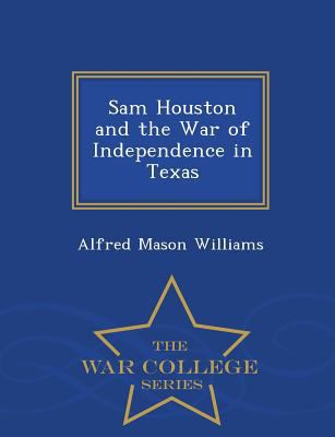 Sam Houston and the War of Independence in Texa... 1296195732 Book Cover