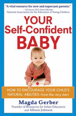 Your Self-Confident Baby: How to Encourage Your... 0471178837 Book Cover