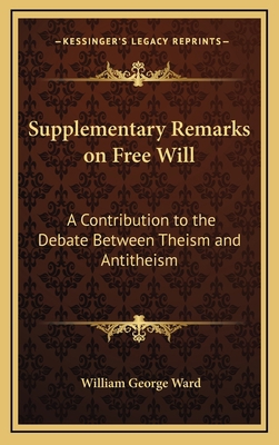 Supplementary Remarks on Free Will: A Contribut... 1168670969 Book Cover