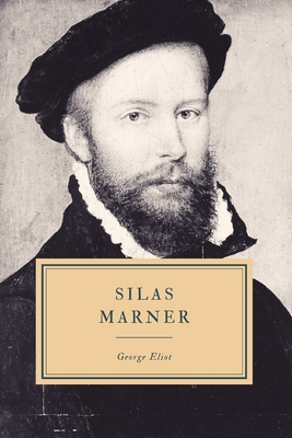 Silas Marner: The Weaver of Raveloe 1093502428 Book Cover