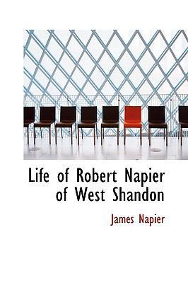 Life of Robert Napier of West Shandon 110321683X Book Cover