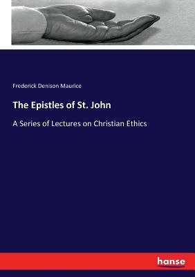 The Epistles of St. John: A Series of Lectures ... 3337165281 Book Cover