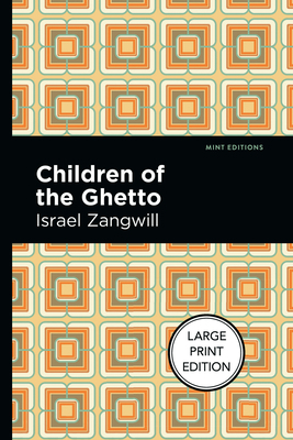 Children of the Ghetto: A Study of a Peculiar P... 1513216473 Book Cover