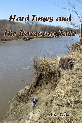 Hard Times and the Raccoon's Tale 1986311651 Book Cover