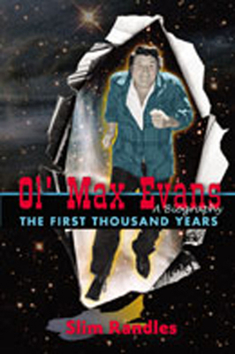 Ol' Max Evans: The First Thousand Years 0826335896 Book Cover