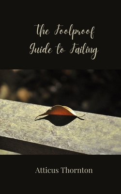 The Foolproof Guide to Failing 3690855705 Book Cover