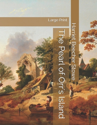 The Pearl of Orr's Island: Large Print 1699612420 Book Cover