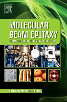 Molecular Beam Epitaxy: From Research to Mass P... 012387839X Book Cover