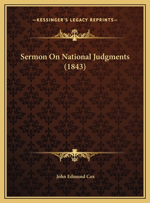 Sermon On National Judgments (1843) 1169442404 Book Cover