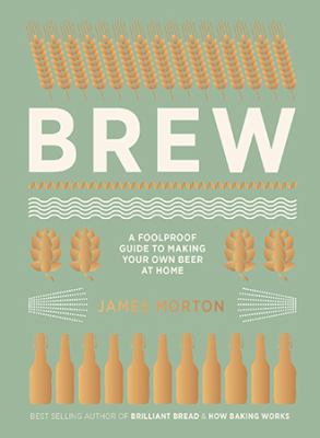 Brew: The Foolproof Guide to Making World-Class... 1849497273 Book Cover