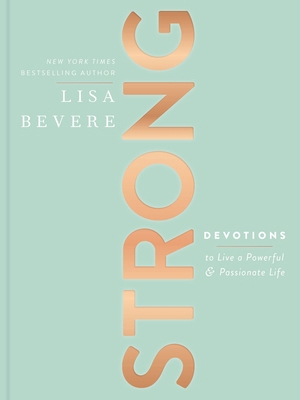 Strong: Devotions to Live a Powerful and Passio... 1400213134 Book Cover