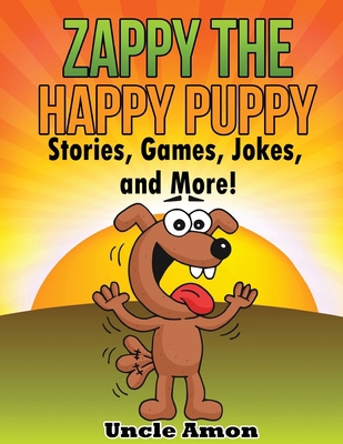 Zappy the Happy Puppy: Stories, Games, Jokes, a... 1534854266 Book Cover