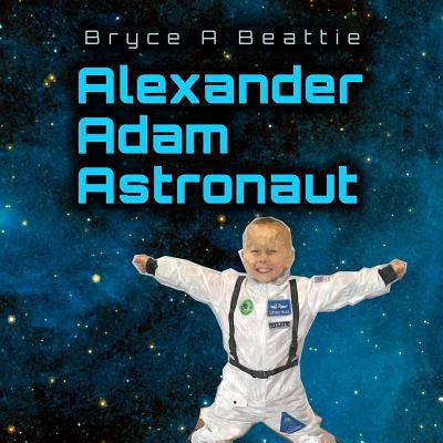Alexander Adam Astronaut 1522767533 Book Cover