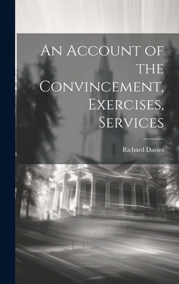 An Account of the Convincement, Exercises, Serv... 1019840692 Book Cover