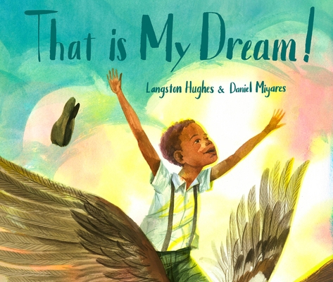 That Is My Dream!: A Picture Book of Langston H... 0399550178 Book Cover