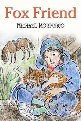 Fox Friend. by Michael Morpurgo 1842993089 Book Cover