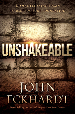 Unshakeable: Dismantle Satan's Plan to Destroy ... 1629985945 Book Cover