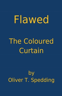 Flawed - The Coloured Curtain B0DYHTPKV7 Book Cover