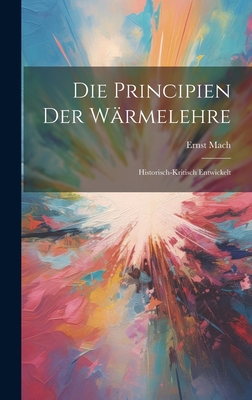 Die Principien der Wärmelehre: Historisch-kriti... [German] 1020484780 Book Cover
