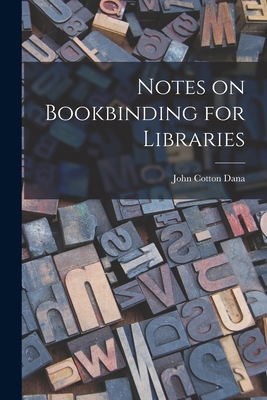 Notes on Bookbinding for Libraries 101654829X Book Cover