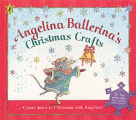 Angelina Ballerina's Christmas Crafts 0140569987 Book Cover