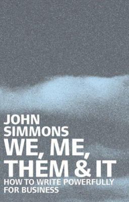 We, Me, Them & It: How to Write Powerfully for ... 1904879683 Book Cover