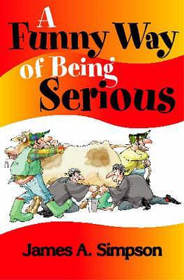 A Funny Way of Being Serious. James A. Simpson 1904246176 Book Cover