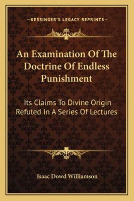 An Examination Of The Doctrine Of Endless Punis... 116326654X Book Cover