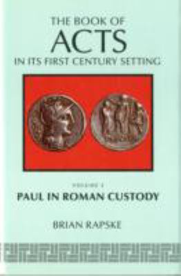 The Book of Acts and Paul in Roman Custody (The... 0853645655 Book Cover