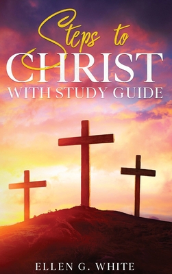 Steps to Christ: With Study Guide 1611047854 Book Cover