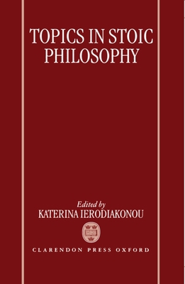 Topics in Stoic Philosophy 0198237685 Book Cover