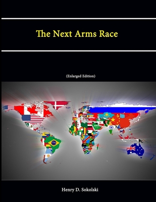 The Next Arms Race (Enlarged Edition) 1304074927 Book Cover
