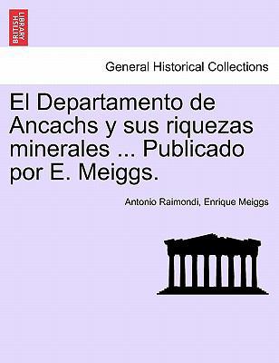 El Departamento de Ancachs y sus riquezas miner... [Spanish] 1241430241 Book Cover
