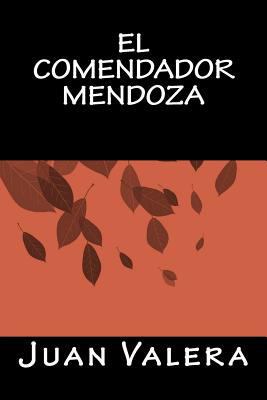 EL Comendador Mendoza [Spanish] 1535438258 Book Cover