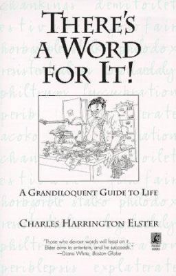 There's a Word for It!: A Grandiloquent Guide t... 0671778587 Book Cover