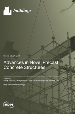Advances in Novel Precast Concrete Structures 3725858993 Book Cover