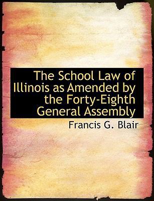 The School Law of Illinois as Amended by the Fo... [Large Print] 0554764814 Book Cover