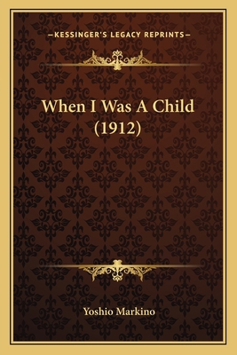 When I Was A Child (1912) 1164182811 Book Cover