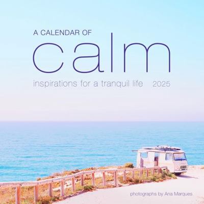 A Calendar of Calm Wall Calendar 2025: Inspirat... 1523525118 Book Cover