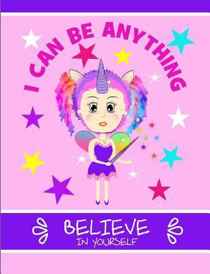 I Can Be Anything: Believe in Yourself 1720140480 Book Cover